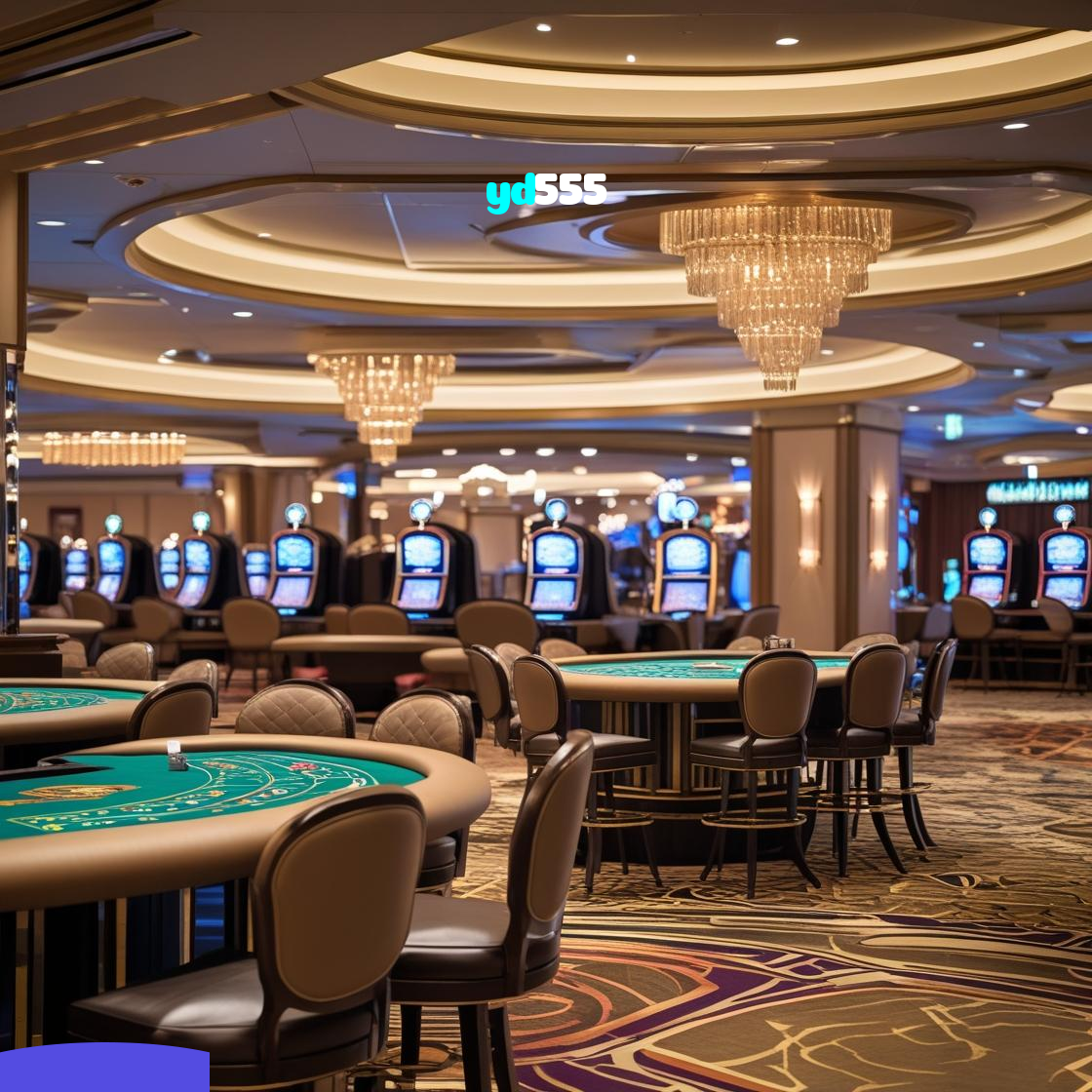 yd555：O cassino online mais confiável com apostas no futebol e prêmios em blackjack!